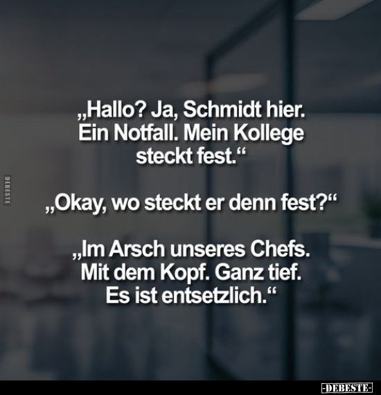 „Hallo? Ja, Schmidt hier. Ein Notfall.." - Lustige Bilder | DEBESTE.de