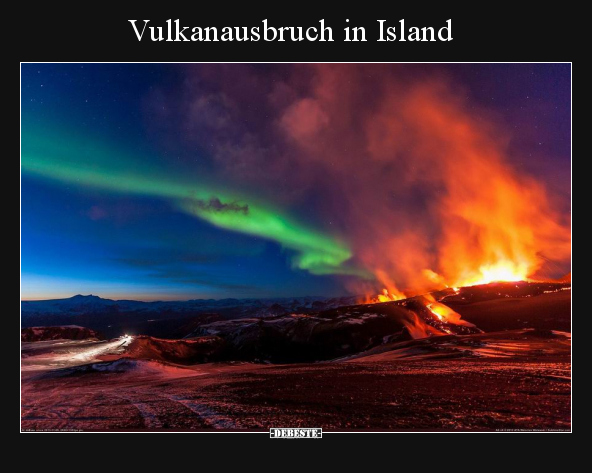 Vulkanausbruch in Island.. - Lustige Bilder | DEBESTE.de