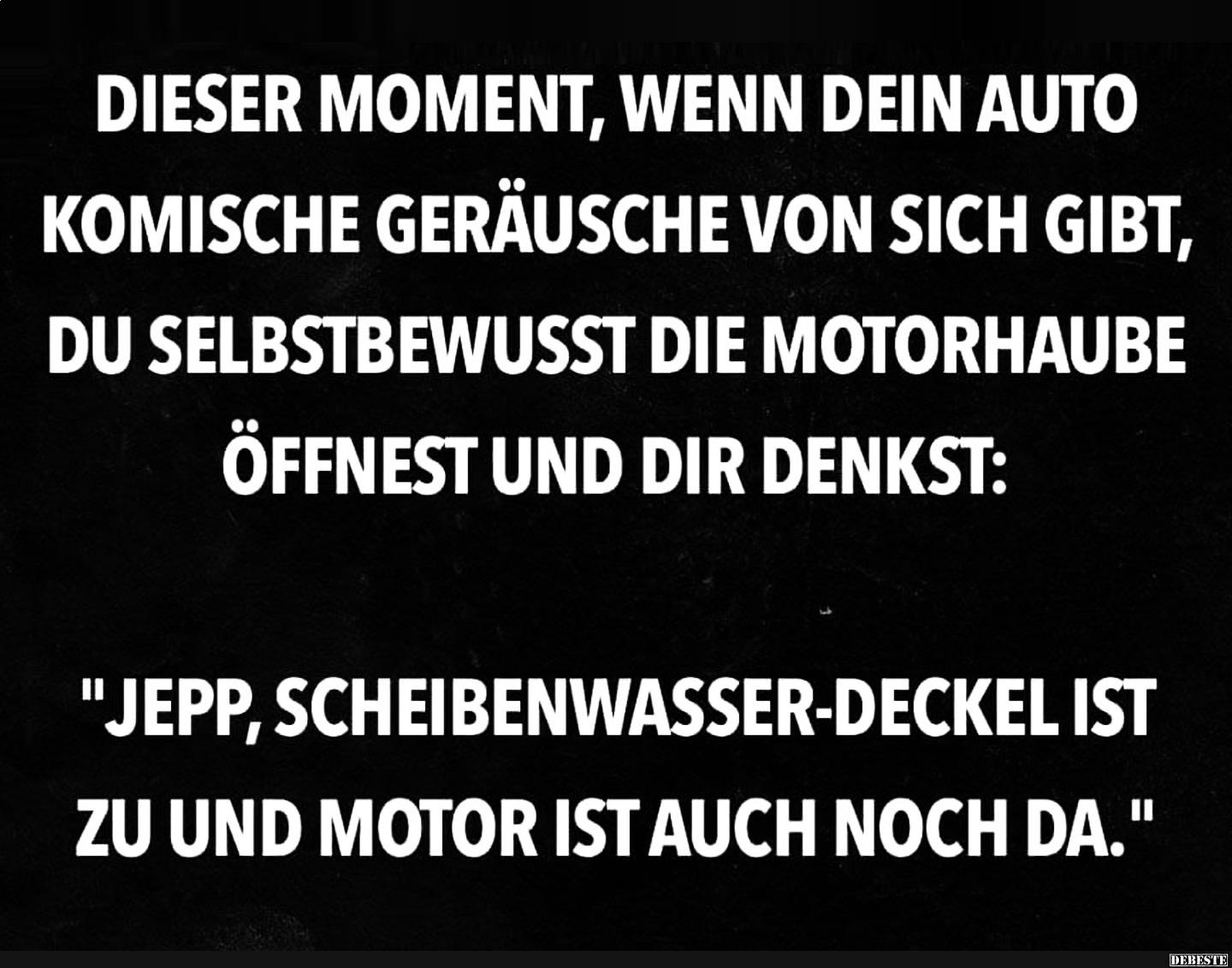 Dieser Moment, wenn dein Auto komische Geräusche von.. - Lustige Bilder | DEBESTE.de