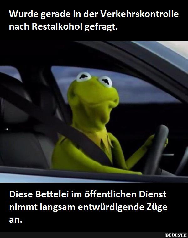 Wurde gerade in der Verkehrskontrolle nach Restalkohol gefragt.. - Lustige Bilder | DEBESTE.de