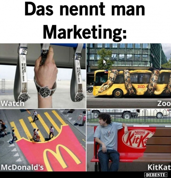 Das nennt man Marketing: