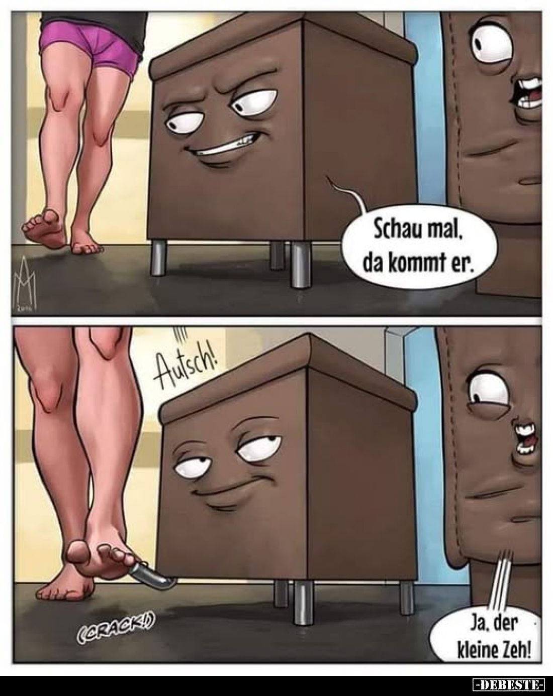 Schau mal, da kommt er.
-
Ja, der kleine Zeh!