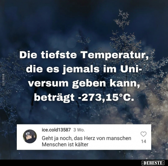 Die tiefste Temperatur, die es jemals im Universum geben.. - Lustige Bilder | DEBESTE.de