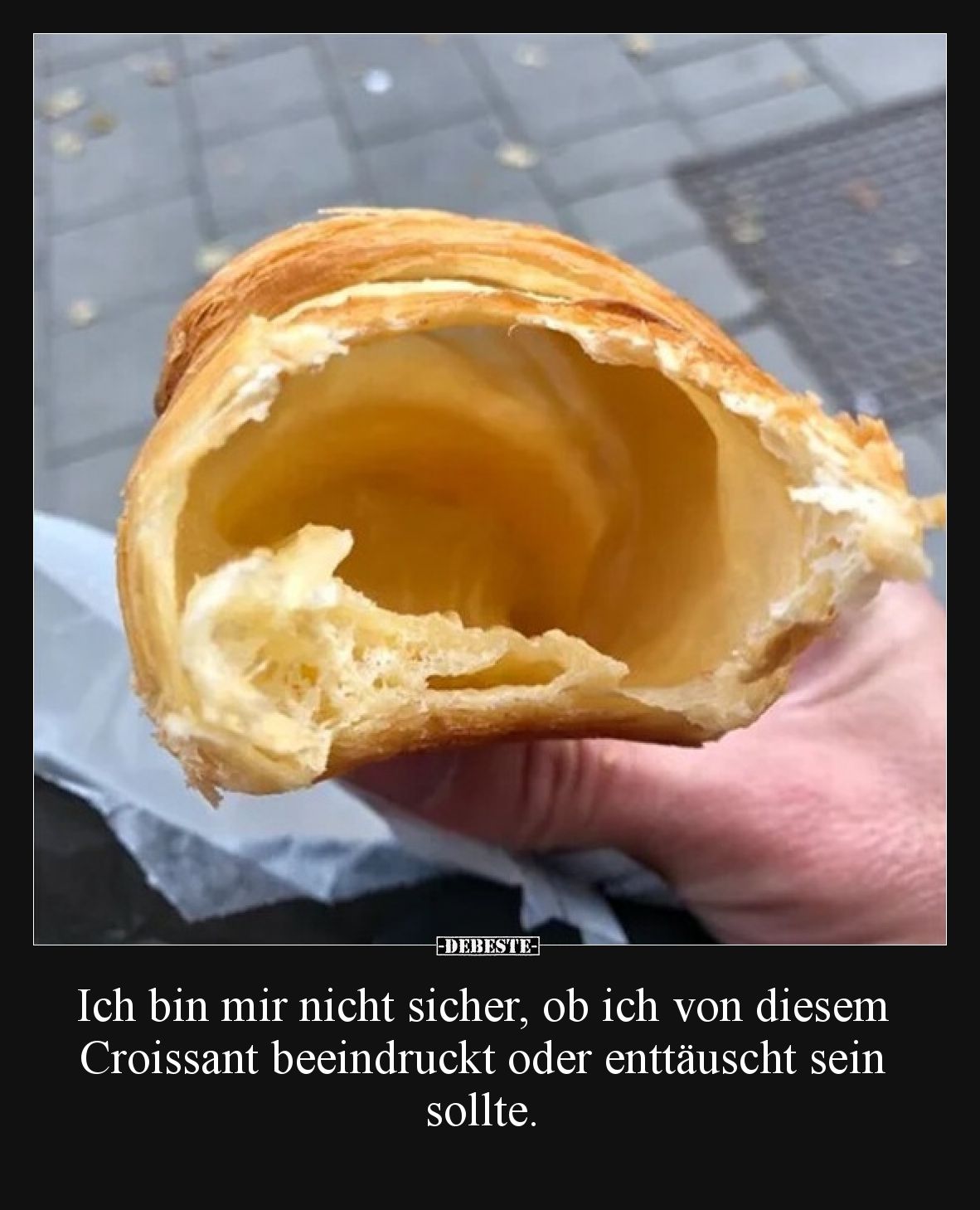 Ich bin mir nicht sicher, ob ich von diesem Croissant beeindruckt oder enttäuscht sein sollte.