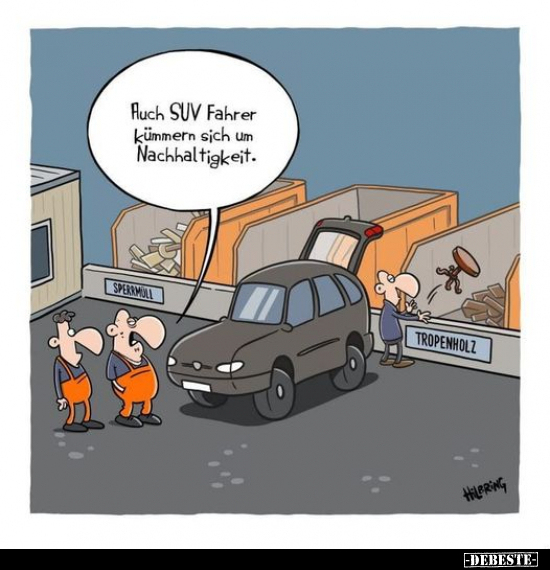 Auch SUV Fahrer sich um Nachhaltigkeit... - Lustige Bilder | DEBESTE.de