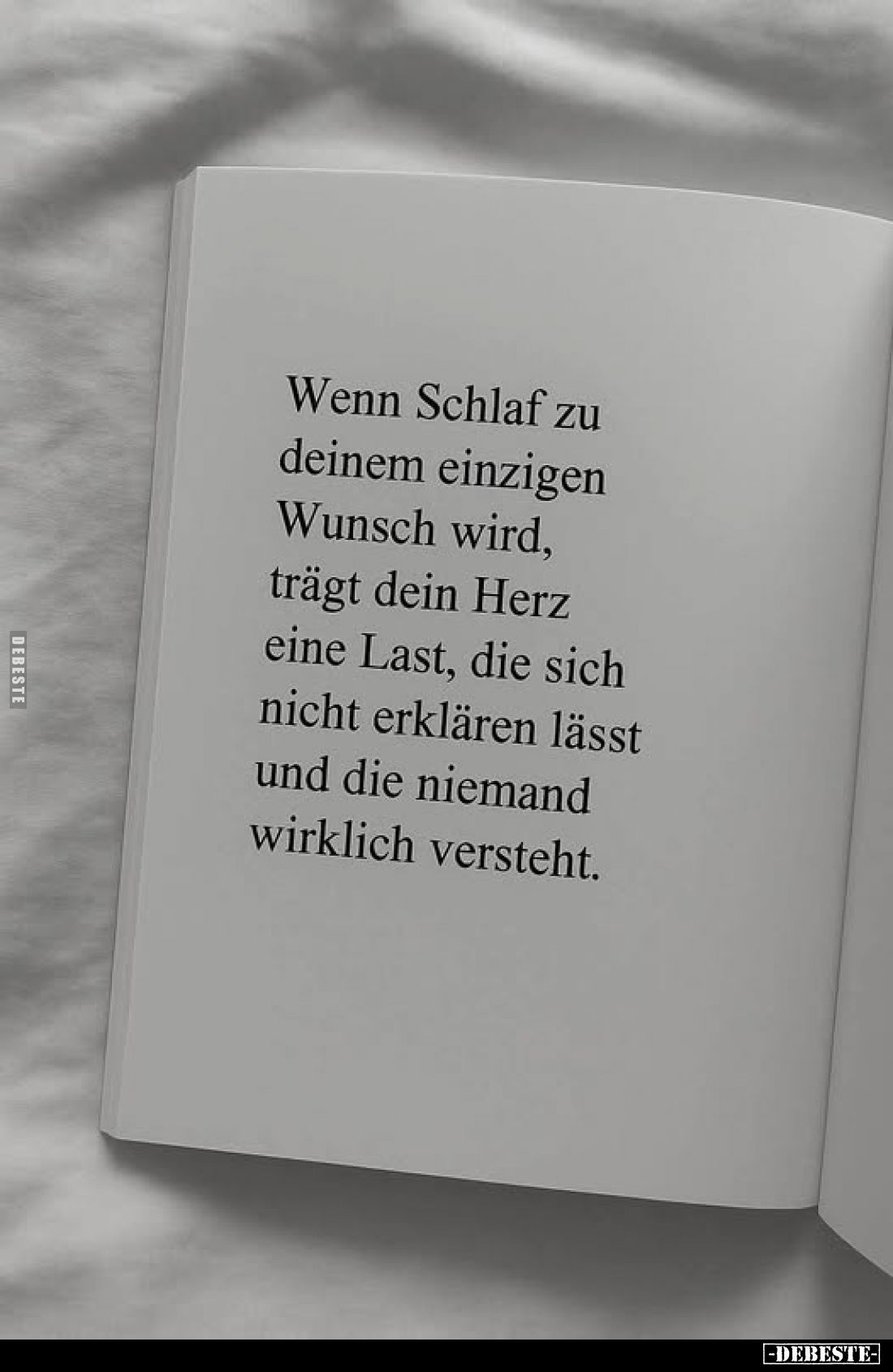 Wenn Schlaf zu deinem einzigen Wunsch wird, trägt dein Herz eine Last, die sich nicht erklären lässt und die niemand wirklich...