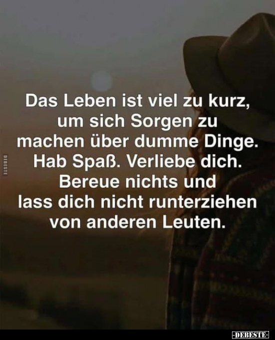 Leben, Sorgen, Machen, Dumme, Spaß, Liebe Dich