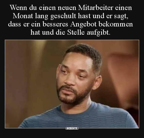 Wenn du einen neuen Mitarbeiter einen Monat lang geschult.. - Lustige Bilder | DEBESTE.de