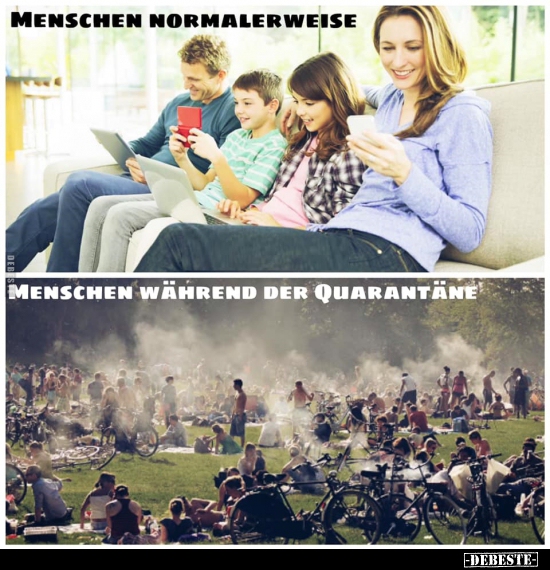 Menschen normalerweise / Menschen während der Quarantäne. - Lustige Bilder | DEBESTE.de