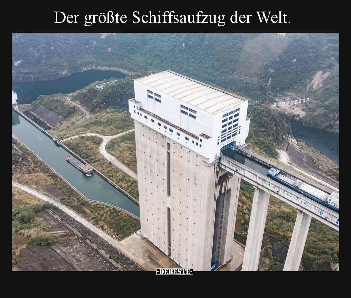 Der größte Schiffsaufzug der Welt.