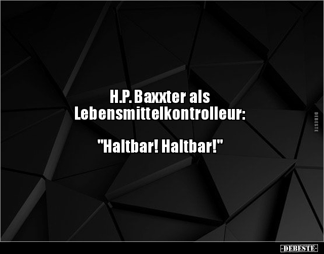 H.P. Baxxter als Lebensmittelkontrolleur.. - Lustige Bilder | DEBESTE.de