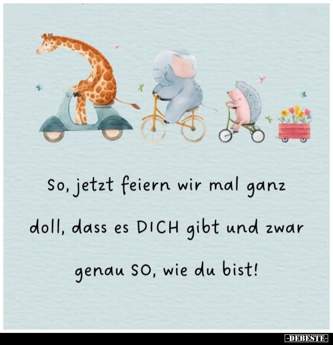 So, jetzt feiern wir mal ganz doll, dass es DICH gibt und zwar genau SO, wie du bist!