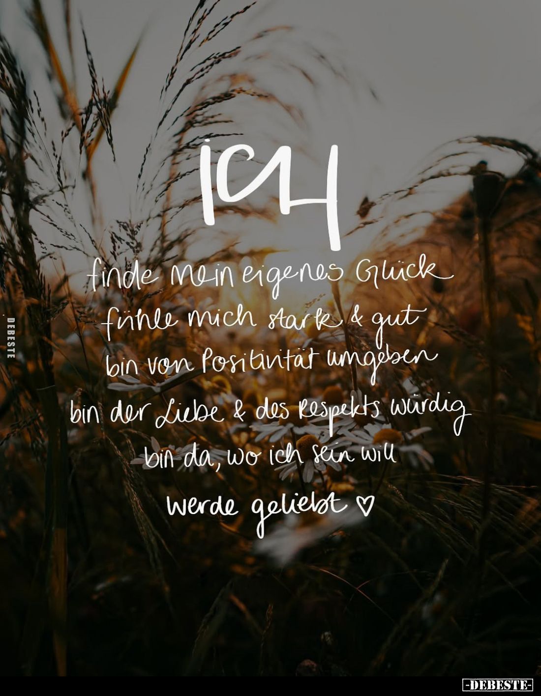 Ich finde mein eigenes Glück fühle mich stark & gut bin von Positivität umgeben bin der Liebe & des Respekts würdig b...