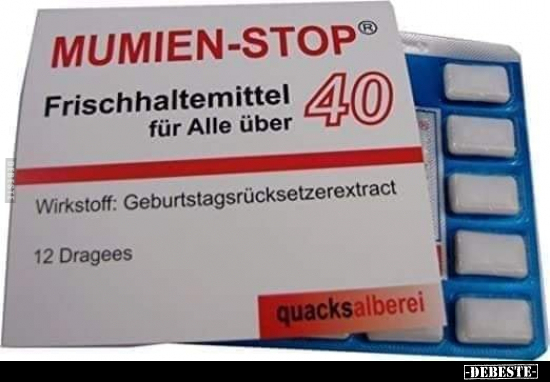Mumien-Stop. Frischhaltemittel für alle über 50... - Lustige Bilder | DEBESTE.de