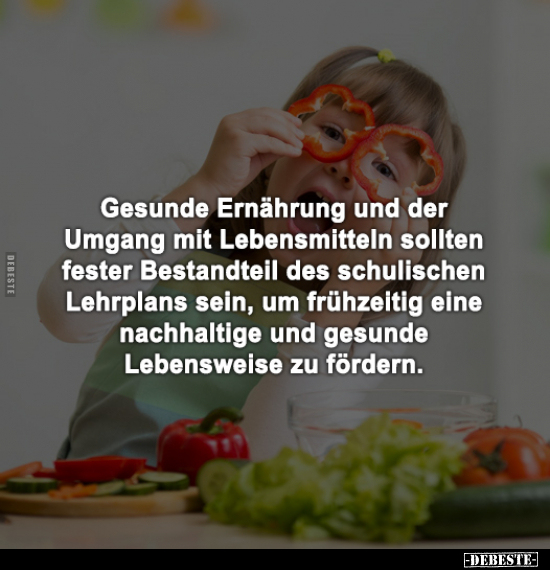 Gesunde Ernährung und der Umgang mit Lebensmitteln sollten.. - Lustige Bilder | DEBESTE.de