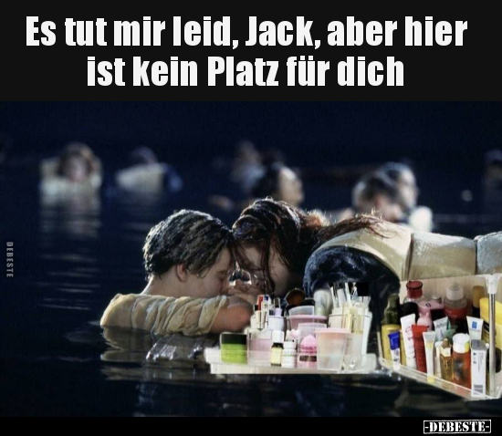 Es tut mir leid, Jack, aber hier ist kein Platz für.. - Lustige Bilder | DEBESTE.de