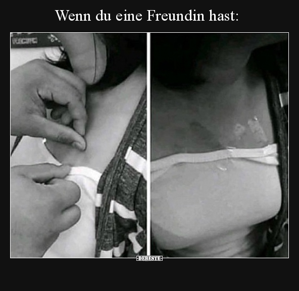 Wenn du eine Freundin hast..
