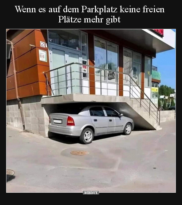 Wenn es auf dem Parkplatz keine freien Plätze mehr gibt.. - Lustige Bilder | DEBESTE.de