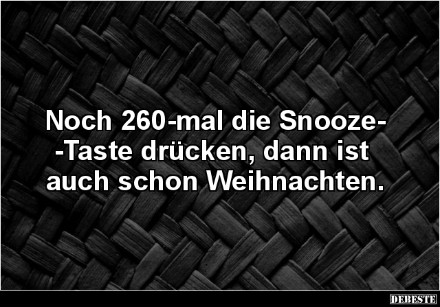 Noch 260-mal die Snooze-Taste drücken.. - Lustige Bilder | DEBESTE.de