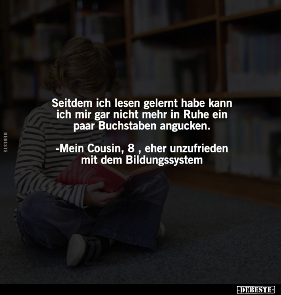 Seitdem ich lesen gelernt habe.. - Lustige Bilder | DEBESTE.de