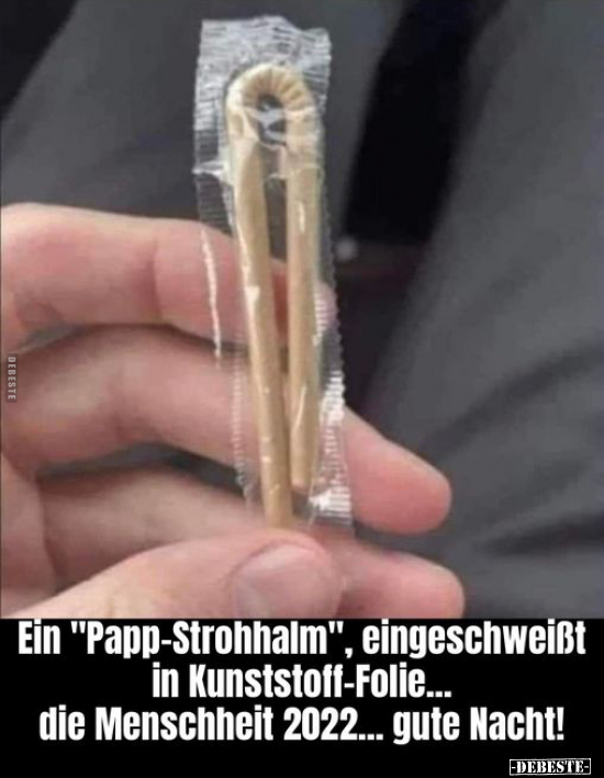 Ein "Papp-Strohhalm", eingeschweißt in Kunststoff-Folie... - Lustige Bilder | DEBESTE.de