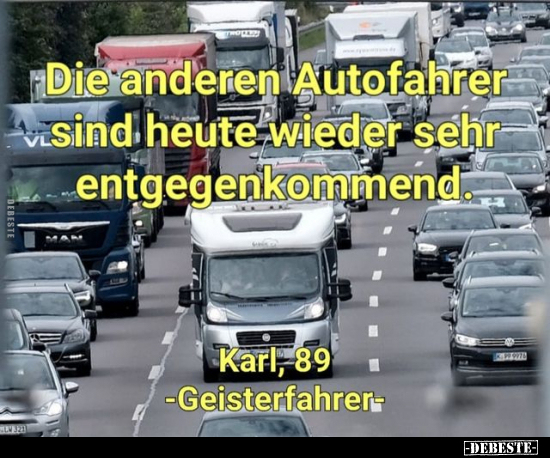 Die anderen Autofahrer sind heute wieder sehr.. - Lustige Bilder | DEBESTE.de