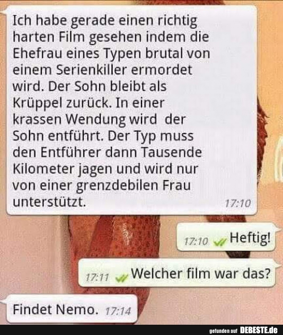 Ich habe gerade einen richtig harten Film gesehen..