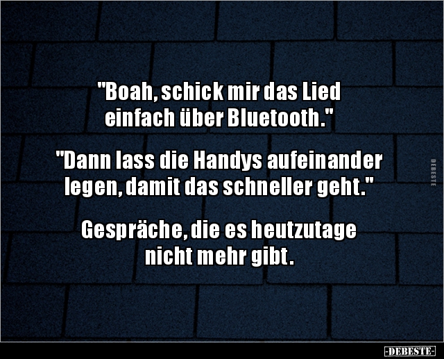 "Boah, schick mir das Lied einfach über.." - Lustige Bilder | DEBESTE.de