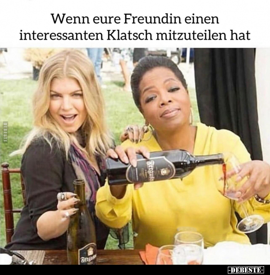 Wenn eure Freundin einen interessanten Klatsch mitzuteilen.. - Lustige Bilder | DEBESTE.de