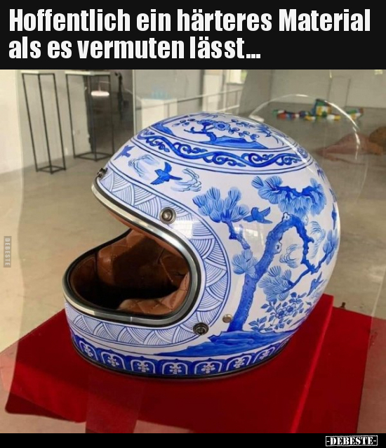 Hoffentlich ein härteres Material als es vermuten..