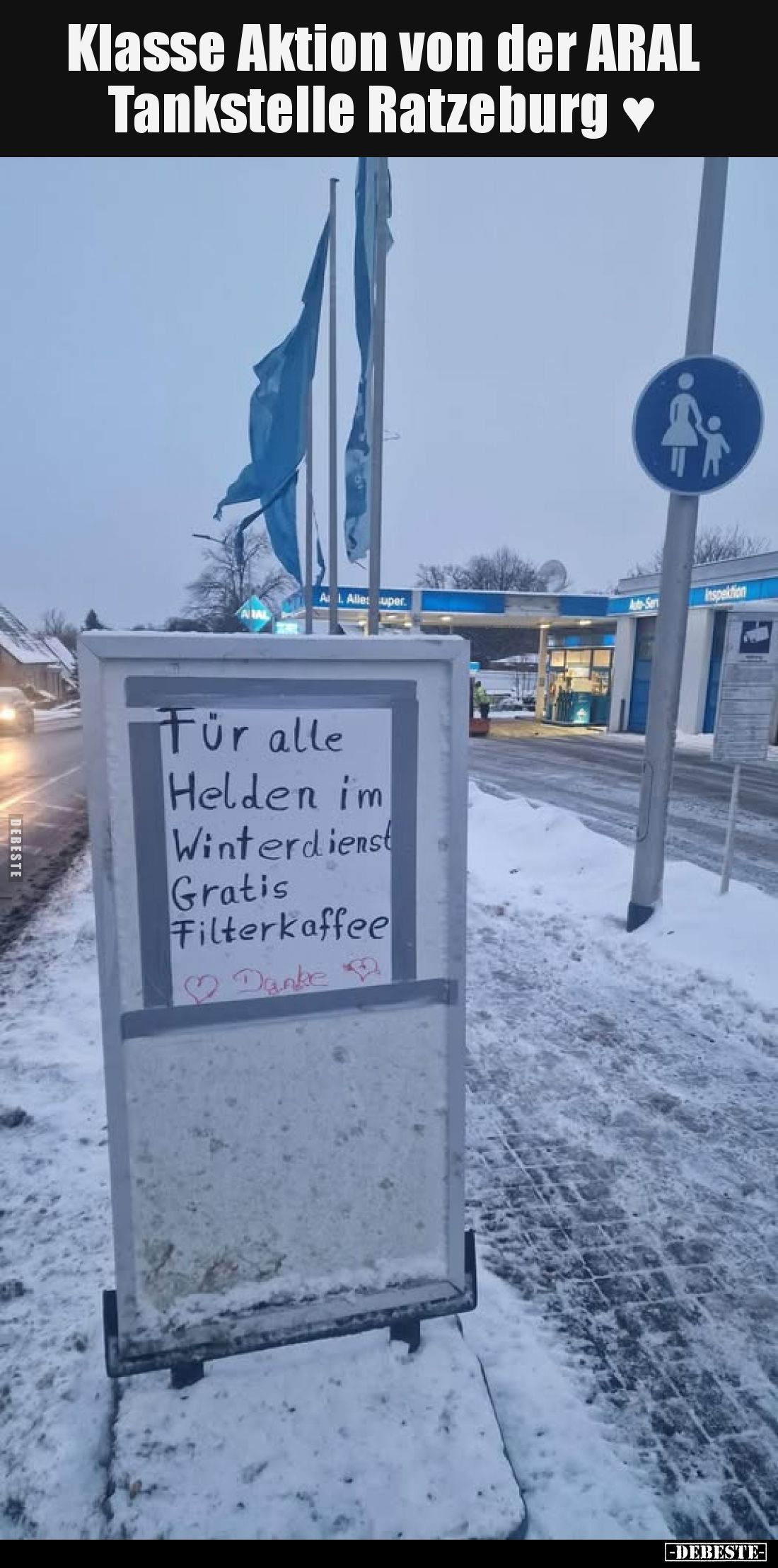 Klasse Aktion von der ARAL Tankstelle Ratzeburg ♥
-
Für alle Helden im Winterdienst
Gratis
Filterkaffee
Danke