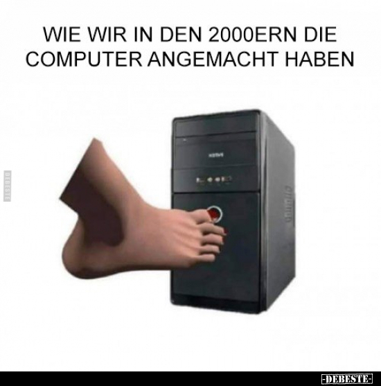 Wie wir in den 2000ern die Computer angemacht haben.. - Lustige Bilder | DEBESTE.de