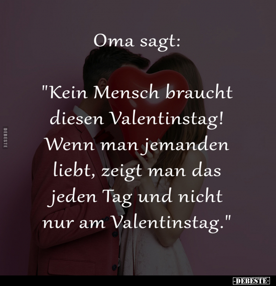 Oma Sagt, Valentinstag, Wenn