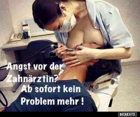 Angst vor der Zahnärztin?.. - Lustige Bilder | DEBESTE.de