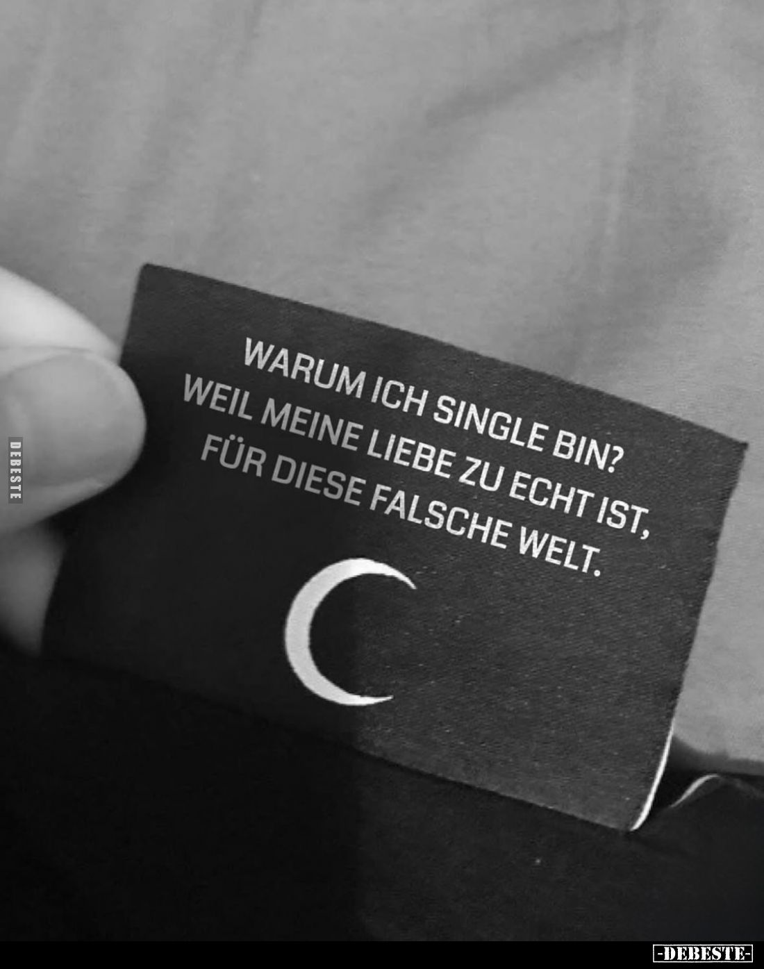 Warum ich Single bin?
Weil meine Liebe zu echt ist, für diese falsche Welt.