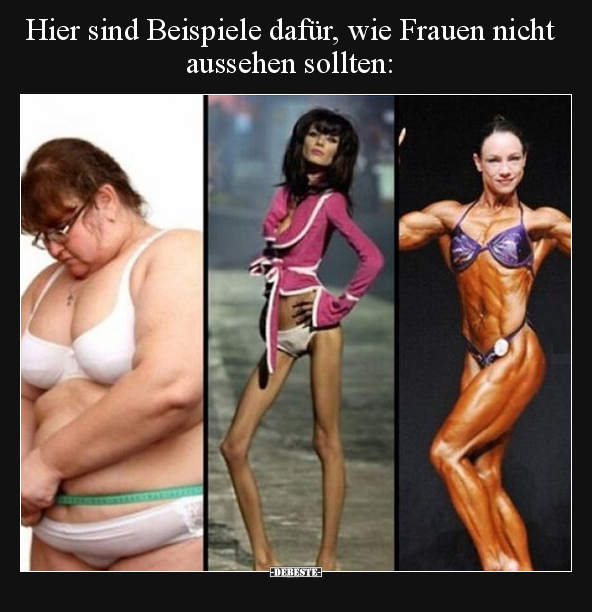 Hier sind Beispiele dafür, wie Frauen nicht aussehen.. - Lustige Bilder | DEBESTE.de