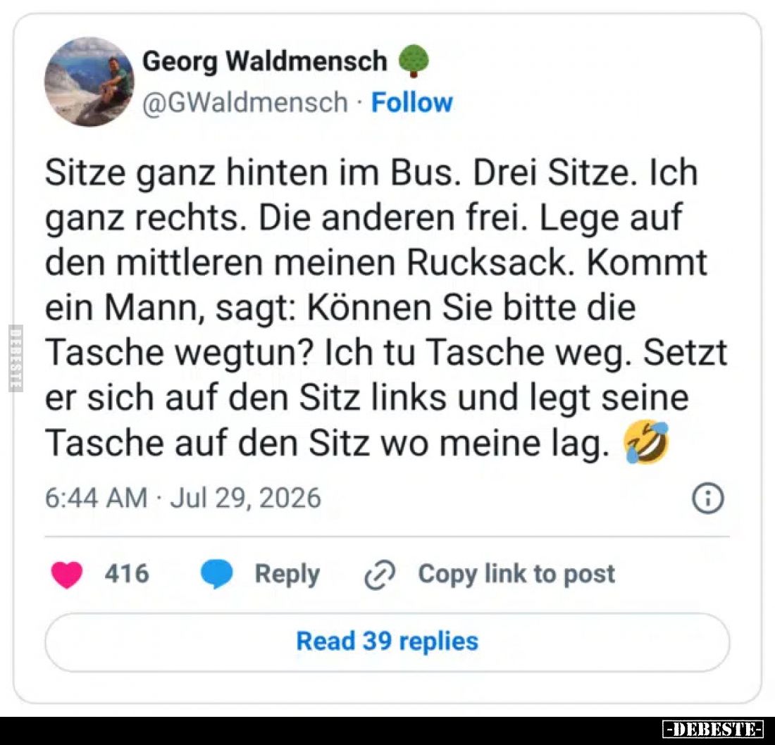 Sitze ganz hinten im Bus.
Drei Sitze.
Ich ganz rechts.
Die anderen frei.
Lege auf den mittleren meinen Rucksack.
Kommt e...