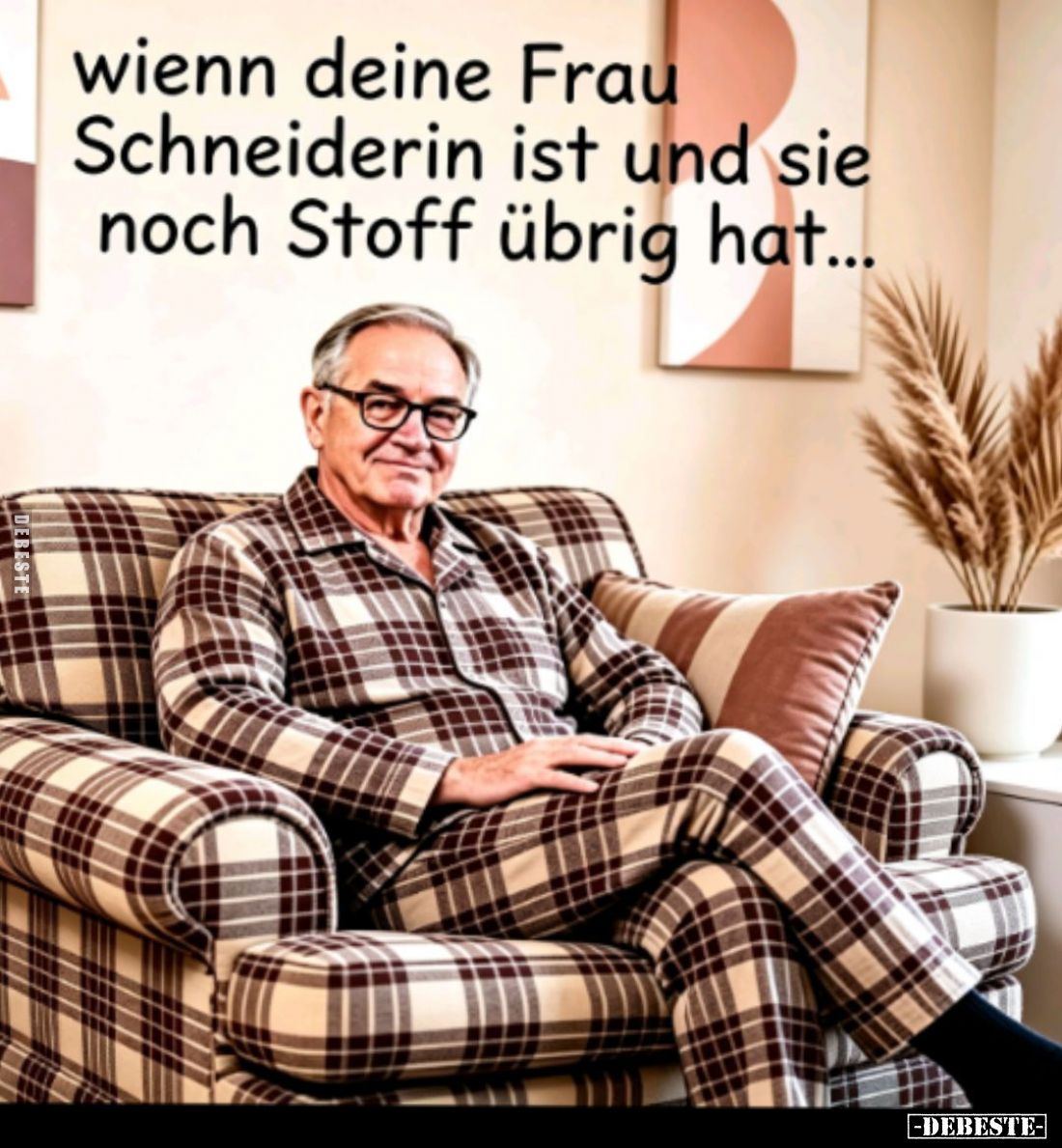 Wenn deine Frau Schneiderin ist und sie noch Stoff übrig hat...