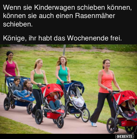 Wenn sie Kinderwagen schieben können, können sie auch einen.. - Lustige Bilder | DEBESTE.de