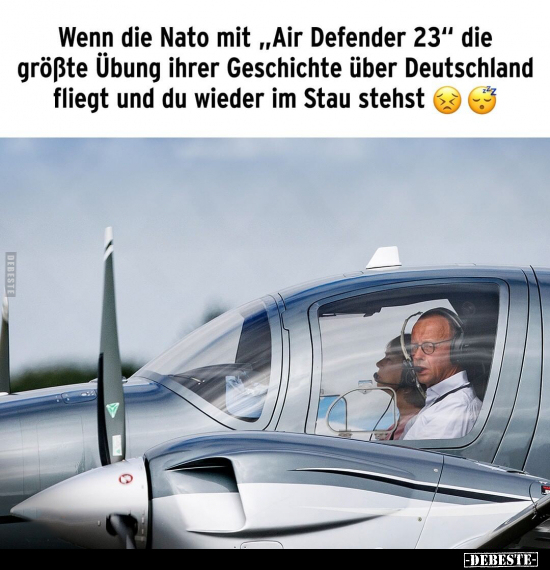 Wenn die Nato mit„Air Defender 23" die größte Übung ihrer.." - Lustige Bilder | DEBESTE.de