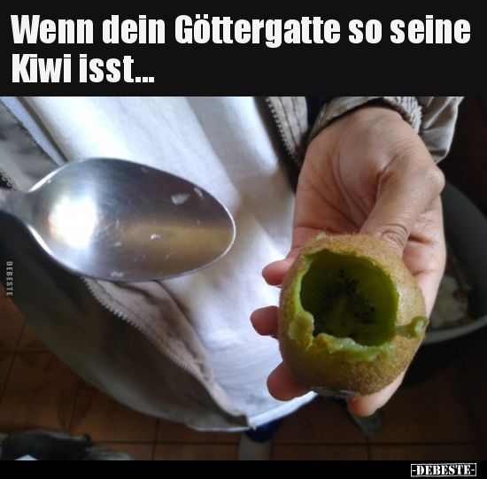 Wenn dein Göttergatte so seine Kiwi isst... - Lustige Bilder | DEBESTE.de