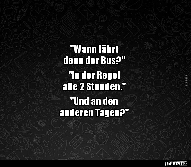 "Wann fährt denn der Bus?".. - Lustige Bilder | DEBESTE.de