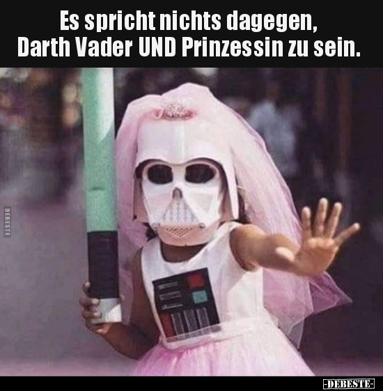 Es spricht nichts dagegen, Darth Vader UND Prinzessin zu.. - Lustige Bilder | DEBESTE.de