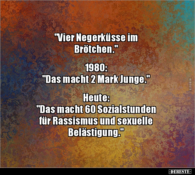 "Vier Negerküsse im Brötchen." 1980: "Das macht 2.." - Lustige Bilder | DEBESTE.de