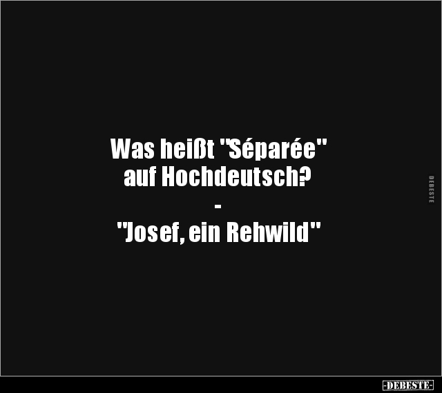 Was heißt "Séparée" auf Hochdeutsch?.. - Lustige Bilder | DEBESTE.de