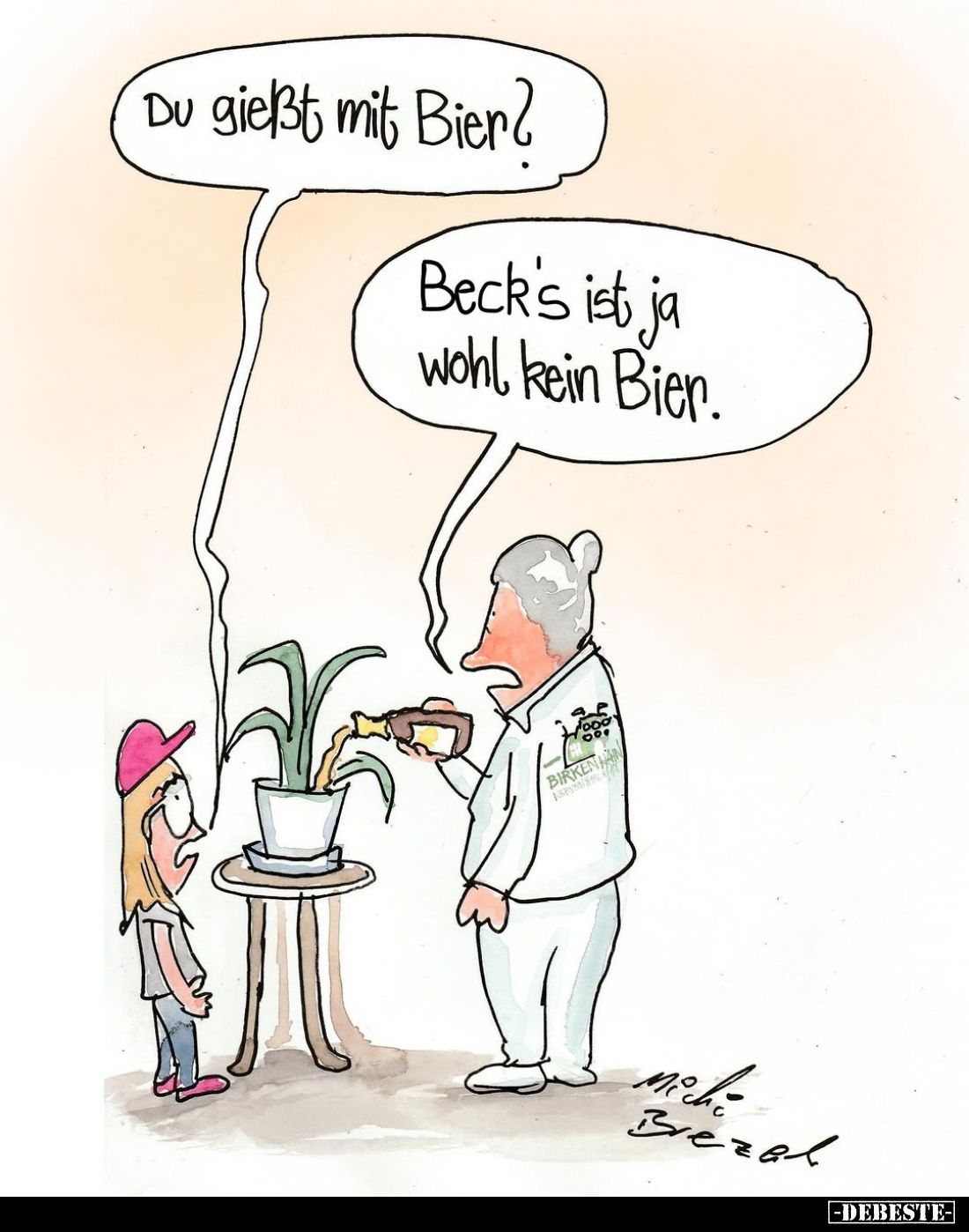 Du gießt mit Bier?
-
Beck's ist ja wohl kein Bier.