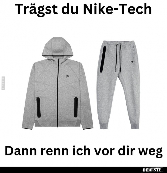 Trägst du Nike-Tech.. - Lustige Bilder | DEBESTE.de