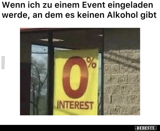 Wenn ich zu einem Event eingeladen werde.. - Lustige Bilder | DEBESTE.de