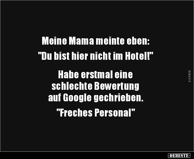 Meine Mama meinte eben: "Du bist hier nicht im.." - Lustige Bilder | DEBESTE.de