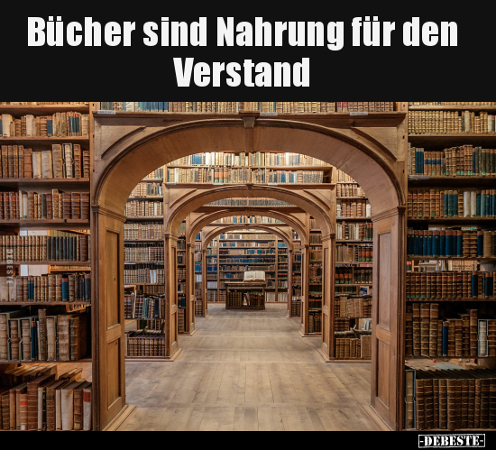 Bücher sind Nahrung für den Verstand.. - Lustige Bilder | DEBESTE.de